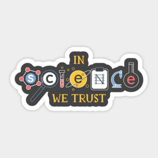 In Science We Trust Sticker